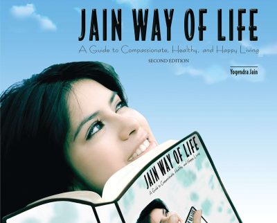 Jain Way of Life: A Guide to Compassionate, Healthy, and Happy Living — Second Edition